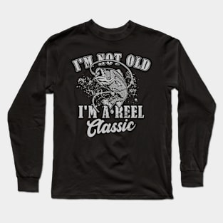 I'm not Old I'm a reel Cool Classic Fishing Grandpa Papa Long Sleeve T-Shirt